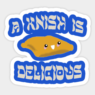 A Knish is Delicious! Sticker